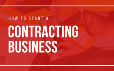 How to Start a Contracting Business – 8 Tips for Contractors